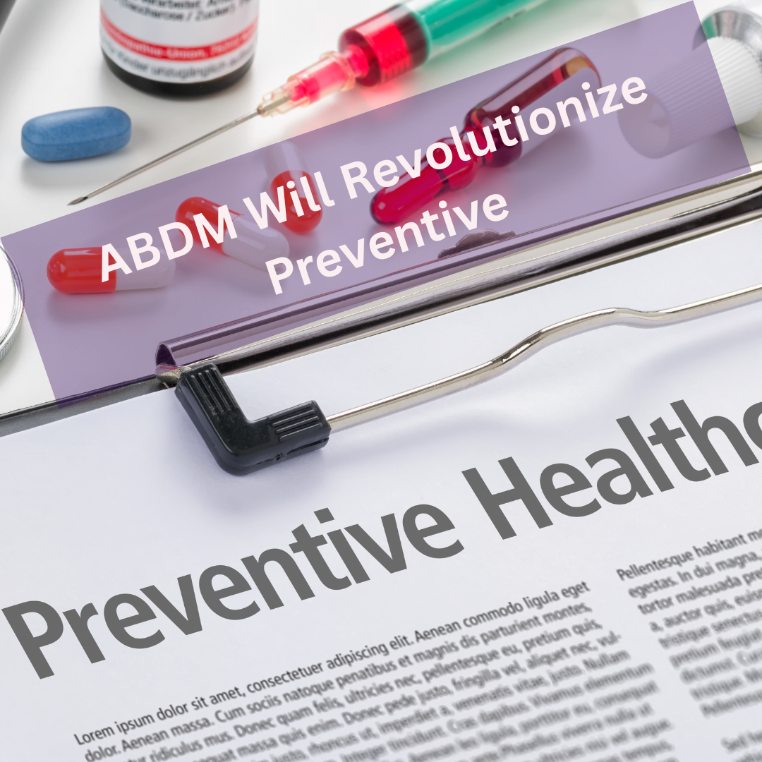 How ABDM Will Revolutionize Preventive Healthcare in India